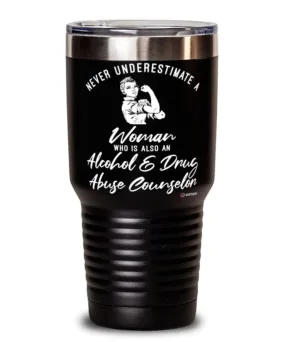 Alcohol Drug Abuse Counselor Tumbler Never Underestimate A Woman Who Is Also An Alcohol Drug Abuse Counselor 30oz Stainless Steel Black