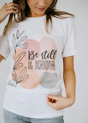 Be Still And Know Graphic Tee