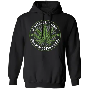 If Nature Is Illegal Freedom Doesn't Exist Hoodie