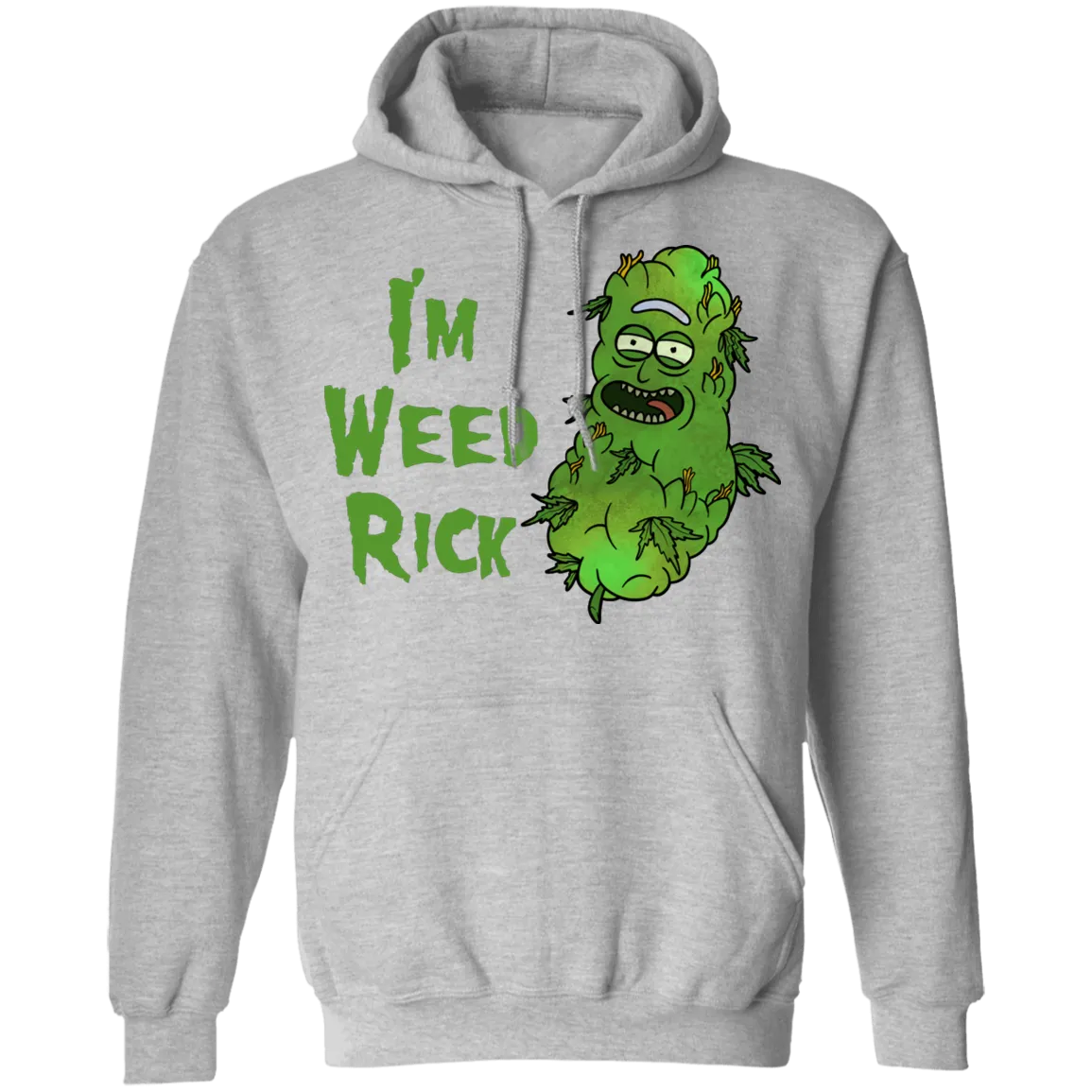 I'm Weed Rick Hoodie