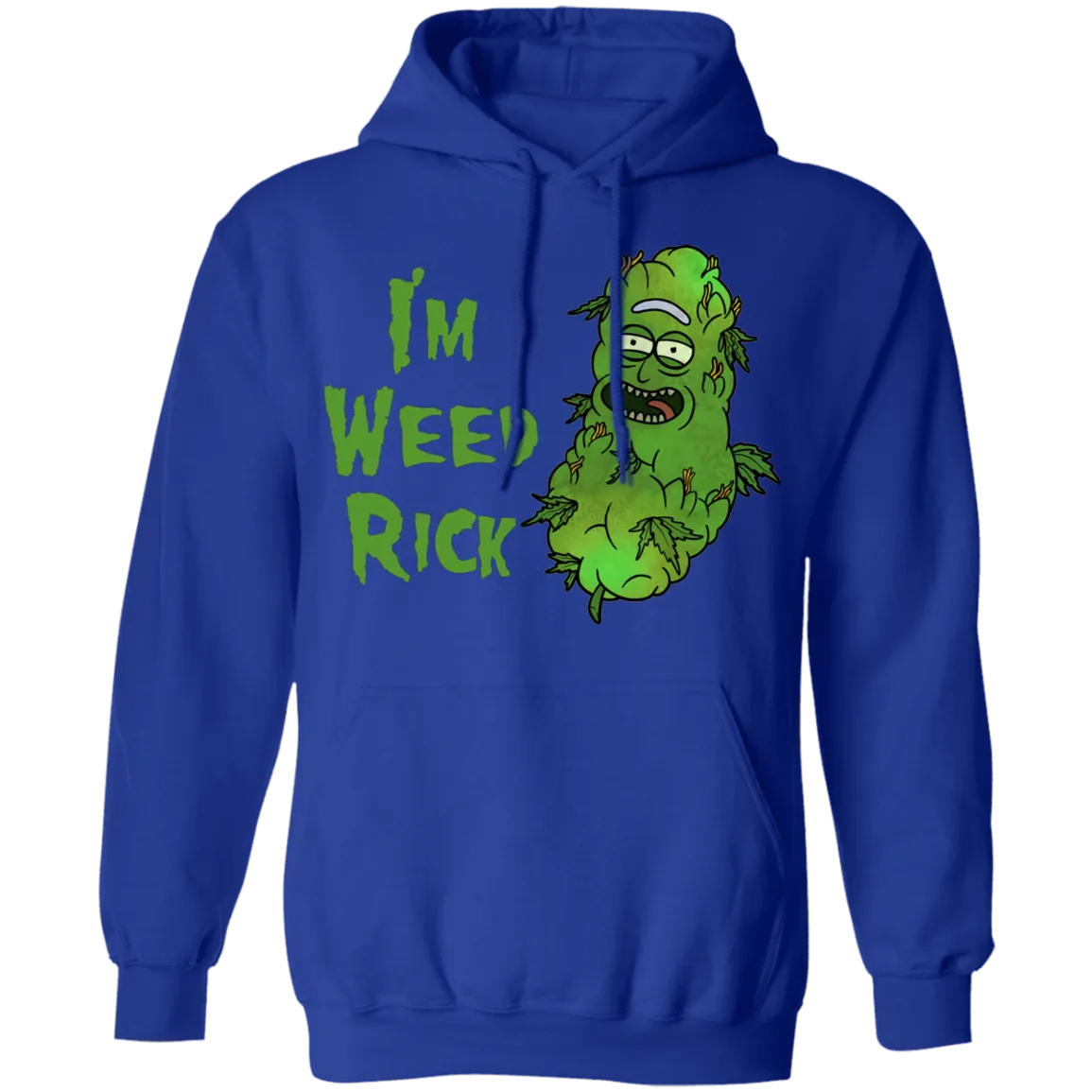 I'm Weed Rick Hoodie