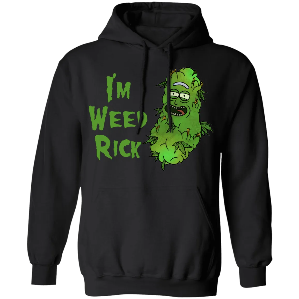 I'm Weed Rick Hoodie